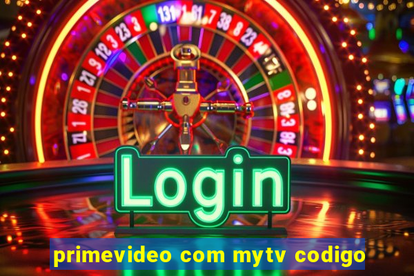 primevideo com mytv codigo